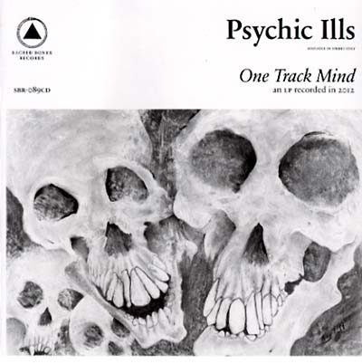 PSYCHIC ILLS One Track Mind