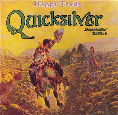 Quicksilver Messenger Service Happy Trails