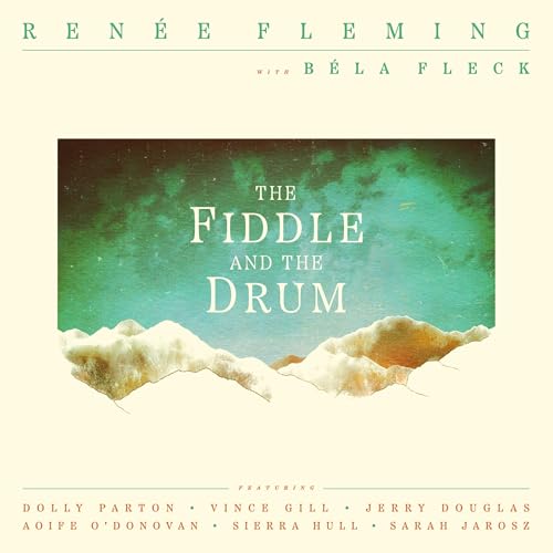 Renée Fleming The Fiddle And The Drum