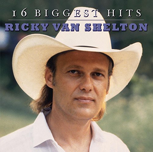 Ricky Van Shelton 16 Biggest Hits