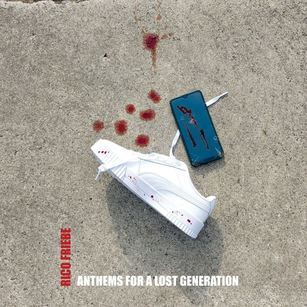 RICO FRIEBE Anthems For A Lost Generation