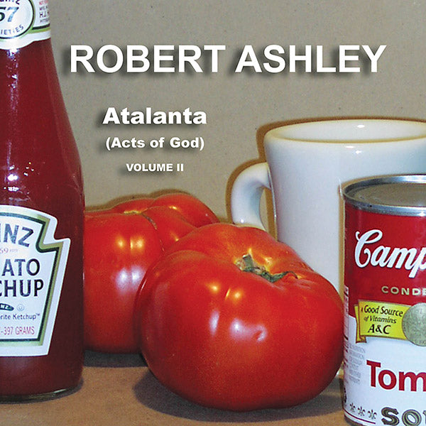 ROBERT ASHLEY Atalanta (Acts Of God) Volume II