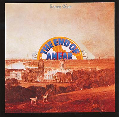 Robert Wyatt The End of an Ear
