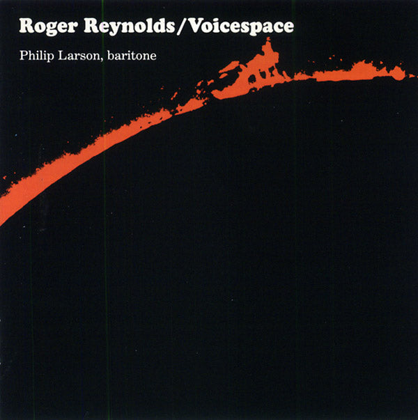 ROGER REYNOLDS Voicespace I, III & IV