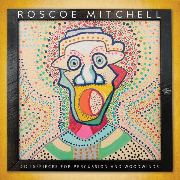 Roscoe Mitchell Dots / Pieces For Percussion And Woodwinds