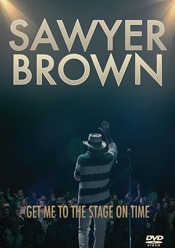 Sawyer Brown Get Me To The Stage On Time