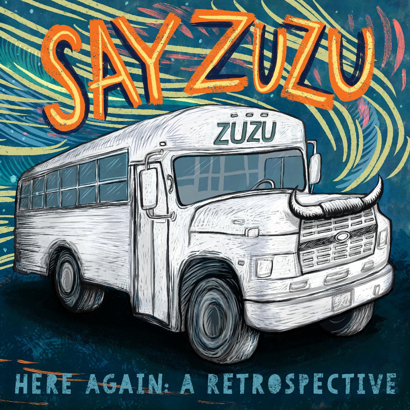 Say ZuZu Here Again: A Retrospective (1994-2002) (Indie Exclusive)