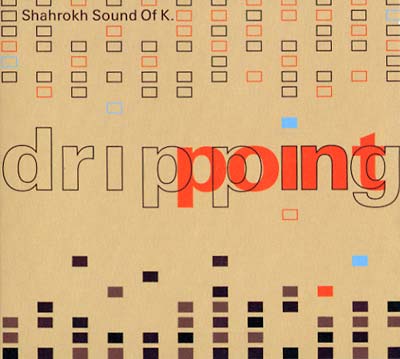 SHAHROKH SOUND OF K Dripping Point
