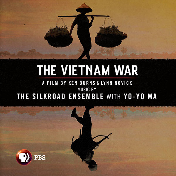 SILKROAD ENSEMBLE & YO-YO MA The Vietnam War: A Film By Ken Burns & Lynn Novick