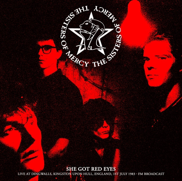 Sisters Of Mercy 1St July 1983 - Fm Broadcast She Got Red Eyes: Live At Dingwalls, Kingston Upon Hull, England
