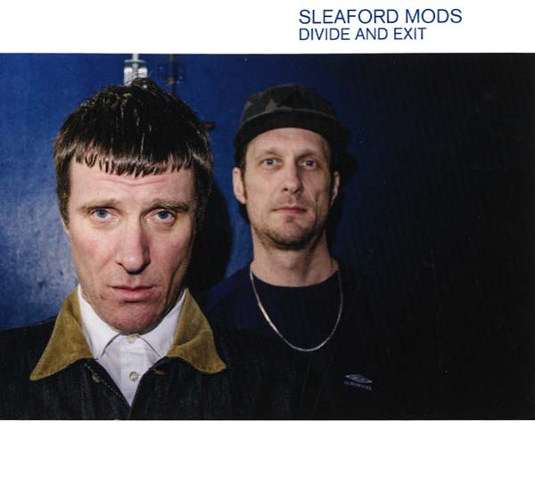 Sleaford Mods Divide and Exit