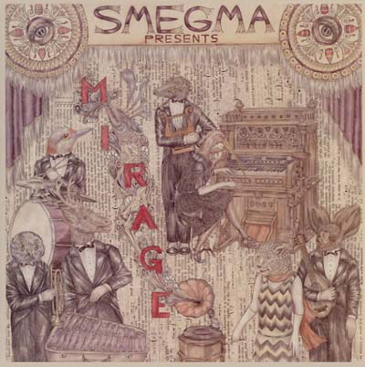 SMEGMA Mirage