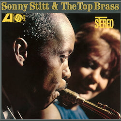 Sonny Stitt & The Top Brass Sonny Stitt & The Top Brass