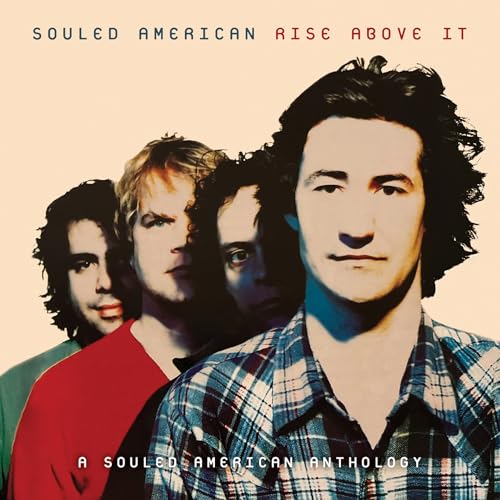 Souled American Rise Above It: A Souled American Anthology