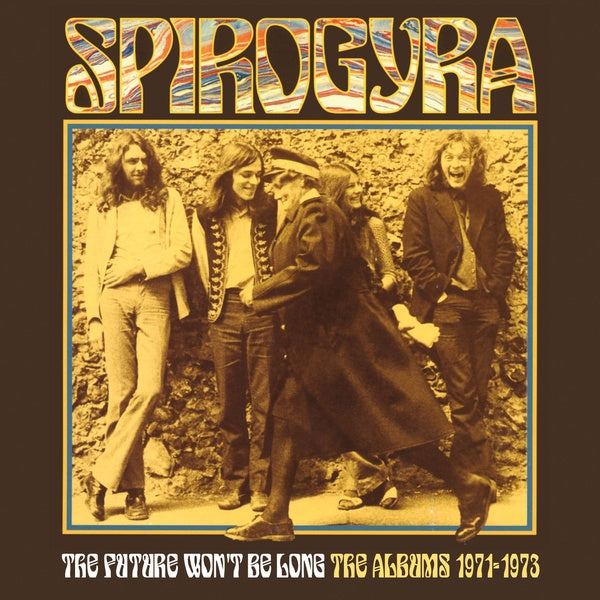 SPIROGYRA The Future Won't Be Long: The Albums 1971-1973