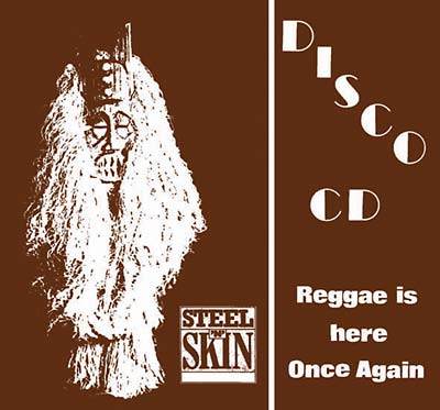 STEEL AN' SKIN Reggae Is Here Once Again