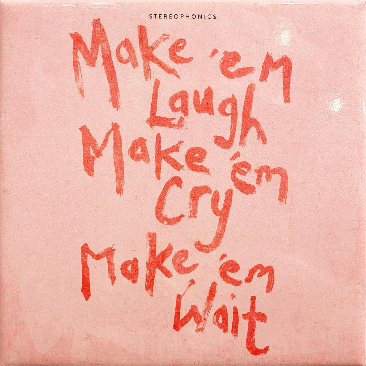 Stereophonics Make 'Em Laugh, Make 'Em Cry, Make 'Em Wait (180 Gram Vinyl, Recycled / Recyclable)