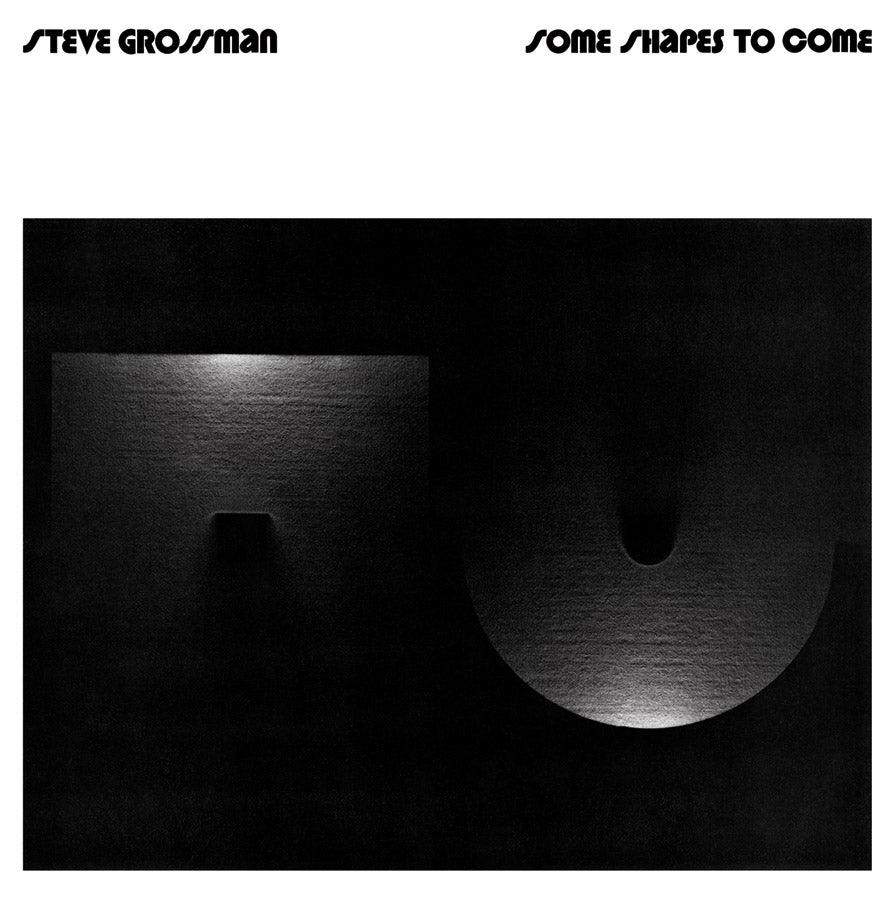 Steve Grossman Some Shapes To Come