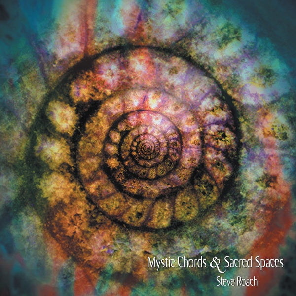 Steve Roach Mystic Chords & Sacred Spaces (Complete Edition)
