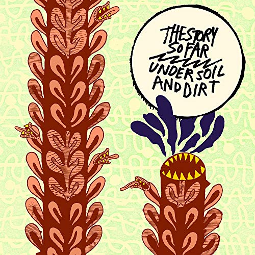 Story So Far, The Under Soil And Dirt