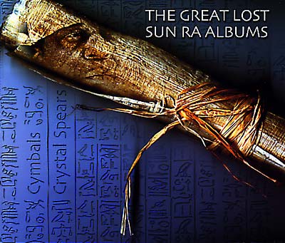Sun Ra & His Arkestra The Great Lost Sun Ra Albums: Cymbals/Crystal Spears