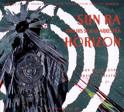 SUN RA & HIS INTERGALACTIC MYTH SCIENCE SOLAR ARKE Horizon