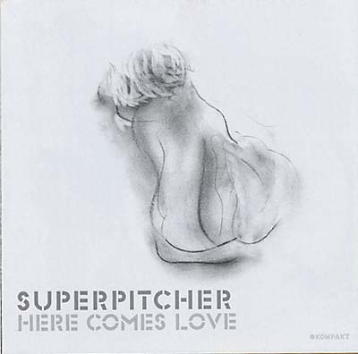 SUPERPITCHER Here Comes Love
