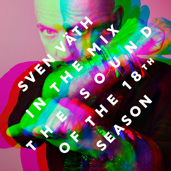 SVEN VATH In the Mix: The Sound of the 18th Season