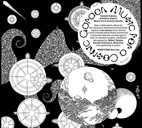 TAKASHI KOKUBO & ANDREA ESPERTI Music For A Cosmic Garden