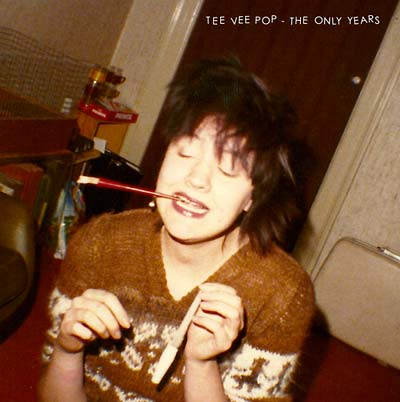 TEE VEE POP The Only Years