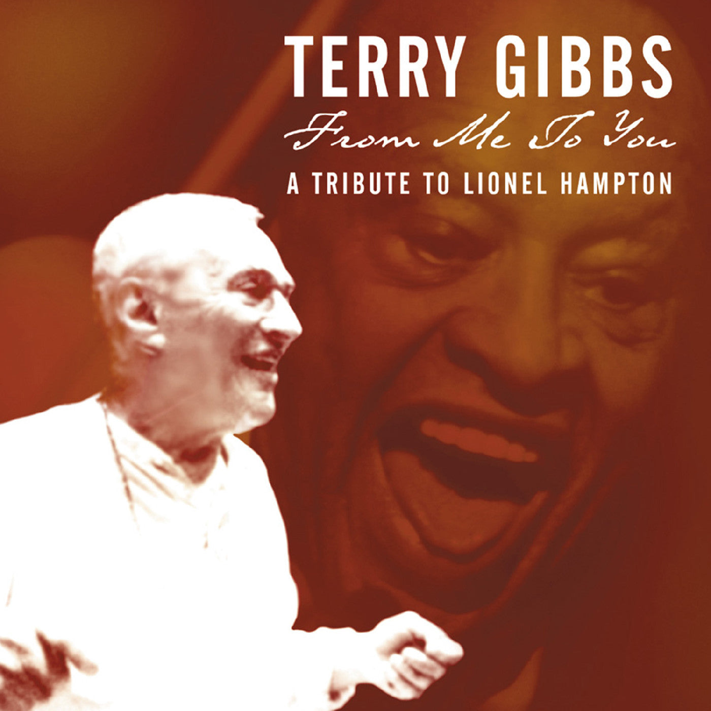 Terry Gibbs From Me To You: A Tribute To Lionel Hampton