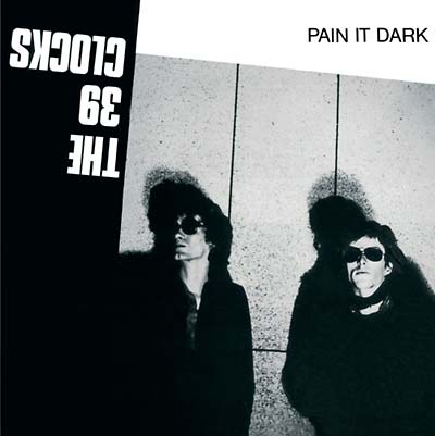 THE 39 CLOCKS Pain It Dark