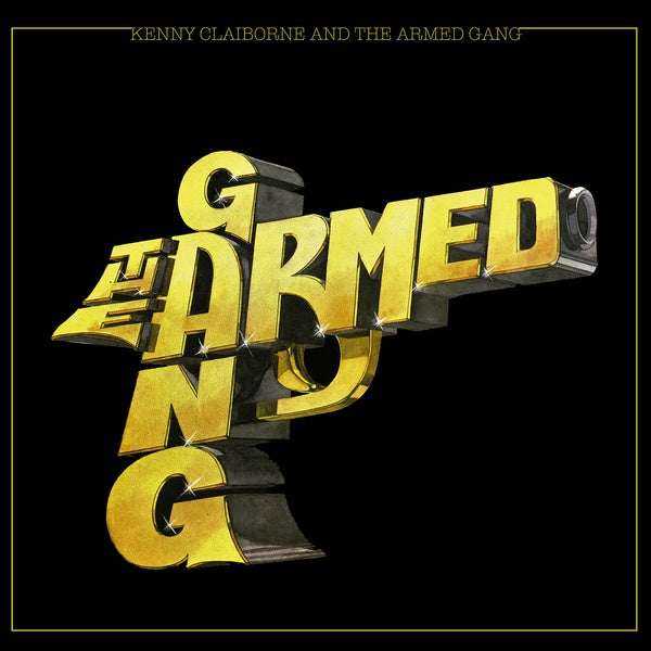 THE ARMED GANG Kenny Claiborne And The Armed Gang