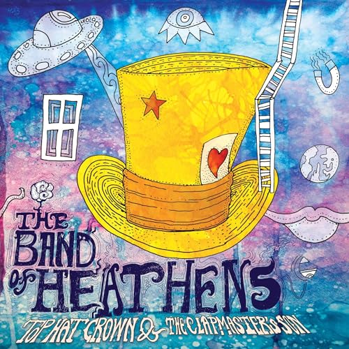 The Band Of Heathens Top Hat Crown & The Clapmaster 'S Son