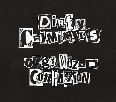 THE DIRTY CRIMINALS Organized Confusion