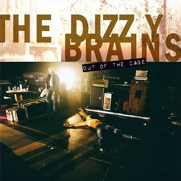 THE DIZZY BRAINS Out Of The Cage