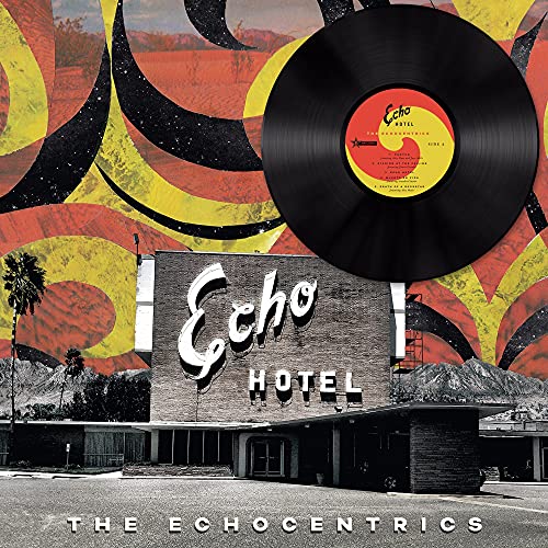 The Echocentrics Echo Hotel (Remixed Remastered)