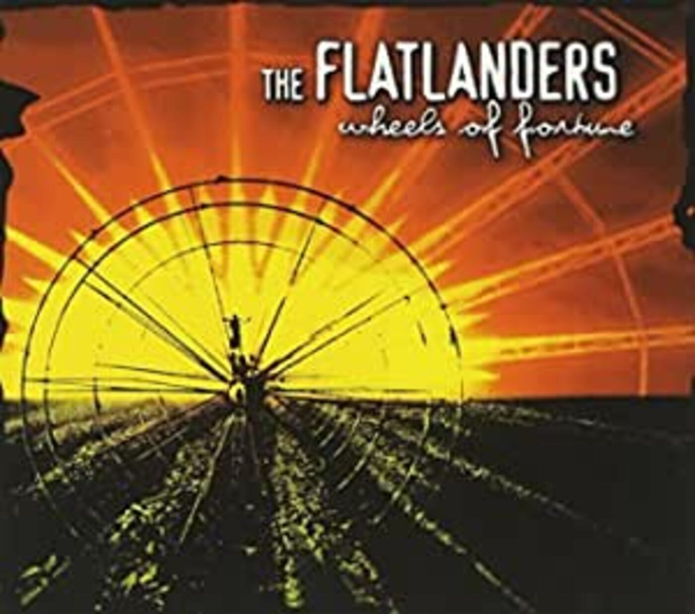 The Flatlanders Wheels of Fortune
