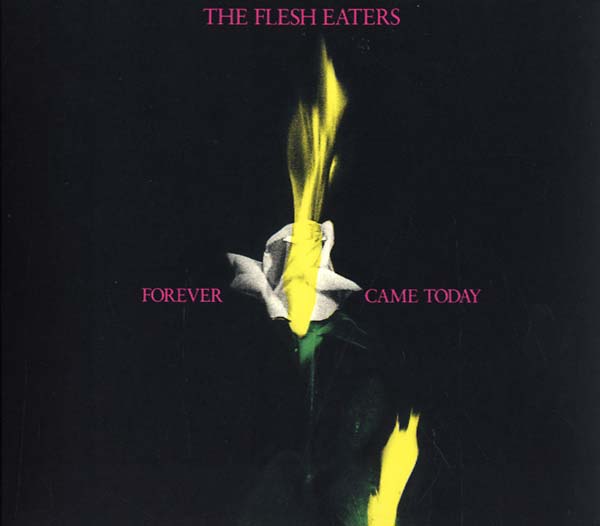 The Flesh Eaters Forever Came Today