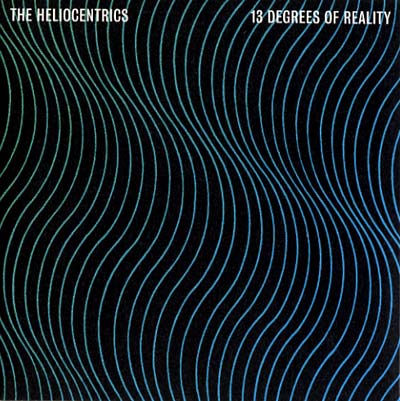 The Heliocentrics 13 Degrees of Reality