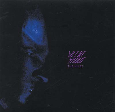 THE KNIFE Silent Shout (Single)
