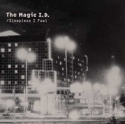 THE MAGIC I.D. I'm So Awake/Sleepless I Feel