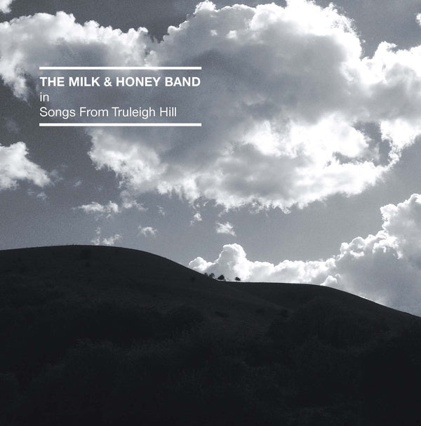 THE MILK AND HONEY BAND Songs From Truleigh Hill