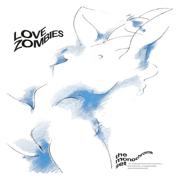 THE MONOCHROME SET Love Zombies