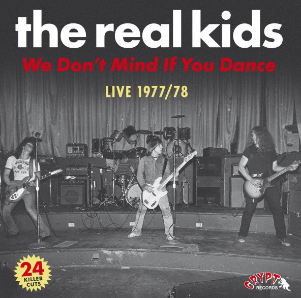 THE REAL KIDS We Don't Mind If You Dance (Live 1977/78)