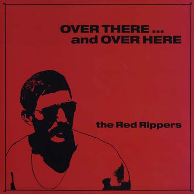 THE RED RIPPERS Over There...And Over Here
