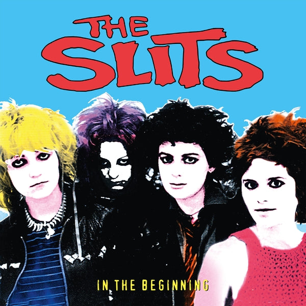 The Slits In The Beginning