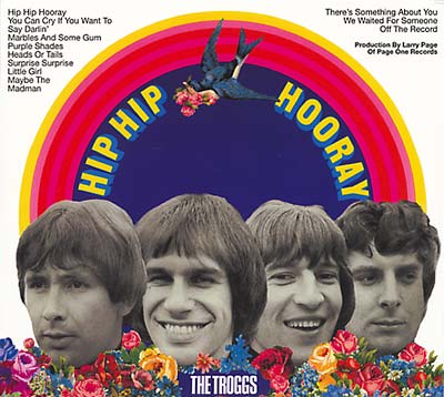 THE TROGGS Hip Hip Hooray