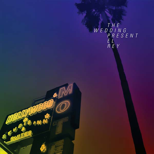 THE WEDDING PRESENT El Rey