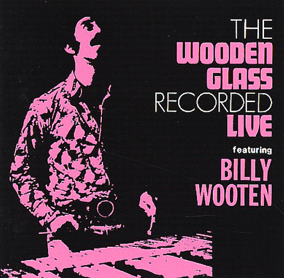 The Wooden Glass (feat. Billy Wooten) The Wooden Glass Recorded Live